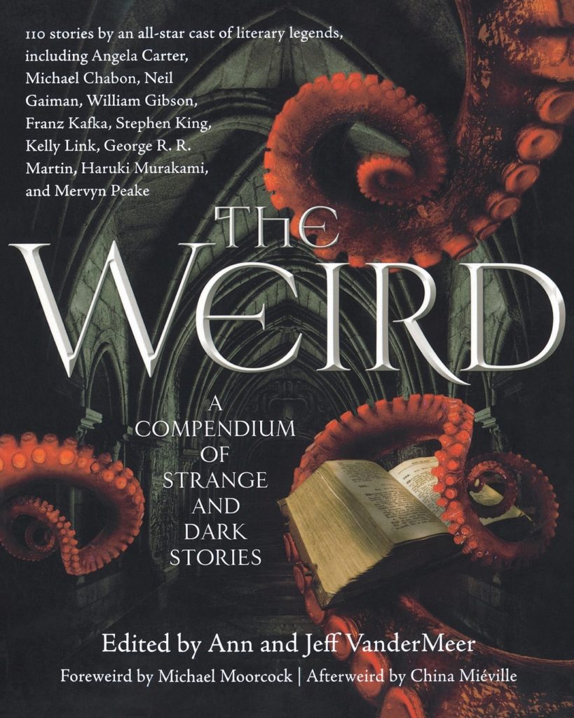 The Weird: A Compendium of Strange and Dark Stories Book Cover